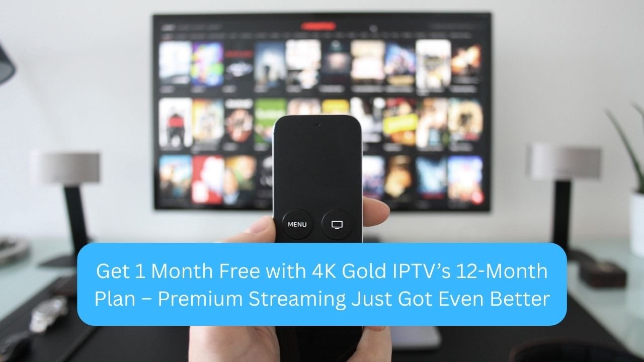 Read more about the article Get 1 Month Free with 4K Gold IPTV’s 12-Month Plan – Premium Streaming Just Got Even Better
