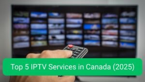 Read more about the article Top 5 IPTV Services in Canada (2025)