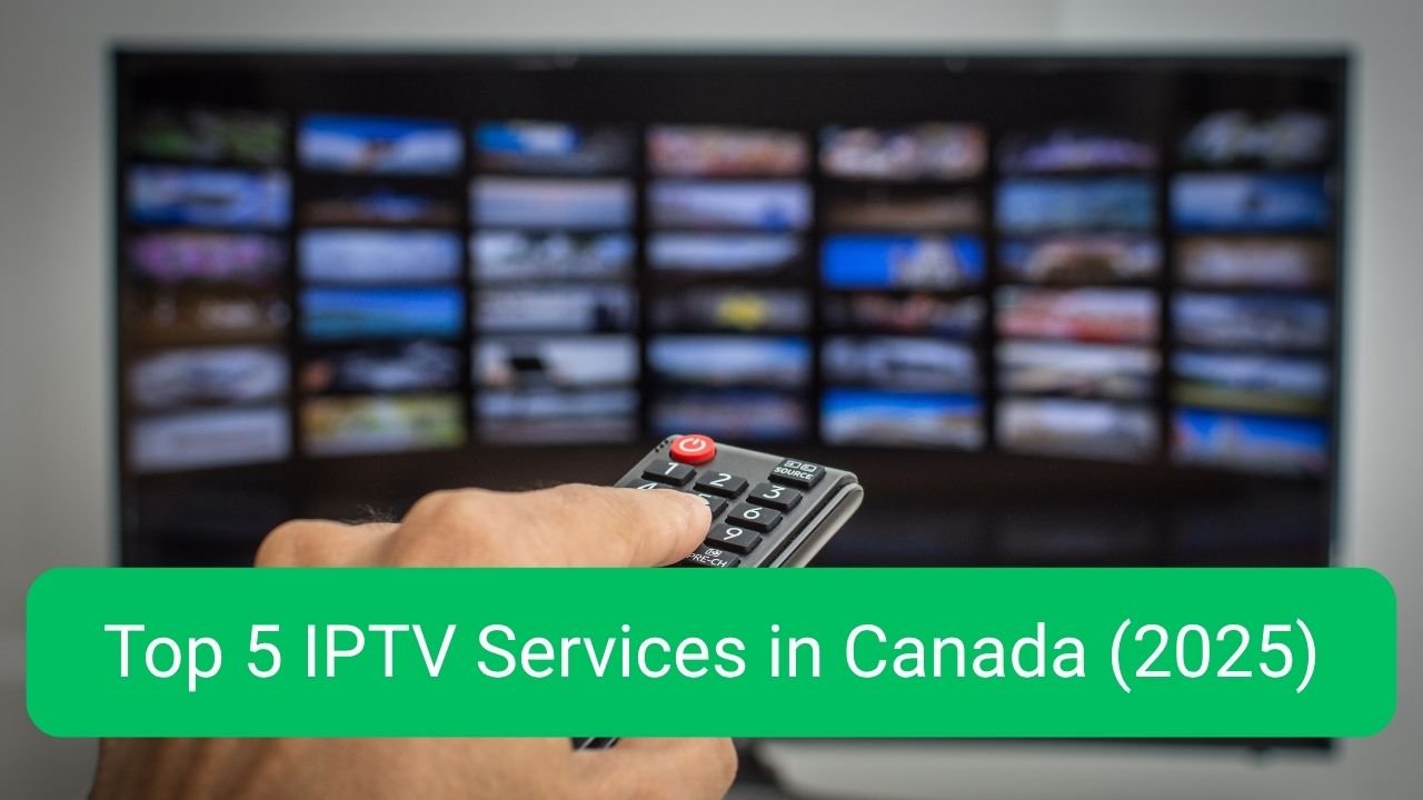Read more about the article Top 5 IPTV Services in Canada (2025)